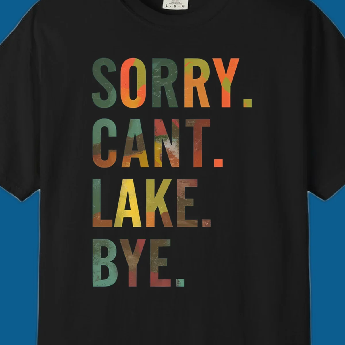 Lake life farewell typography design with bold letters spelling "Sorry Can't Lake Bye."