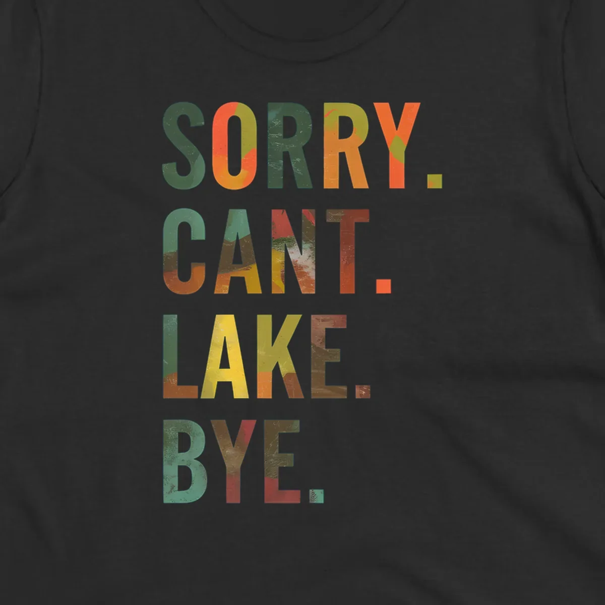 Lake life farewell typography design with bold letters spelling "Sorry Can't Lake Bye."