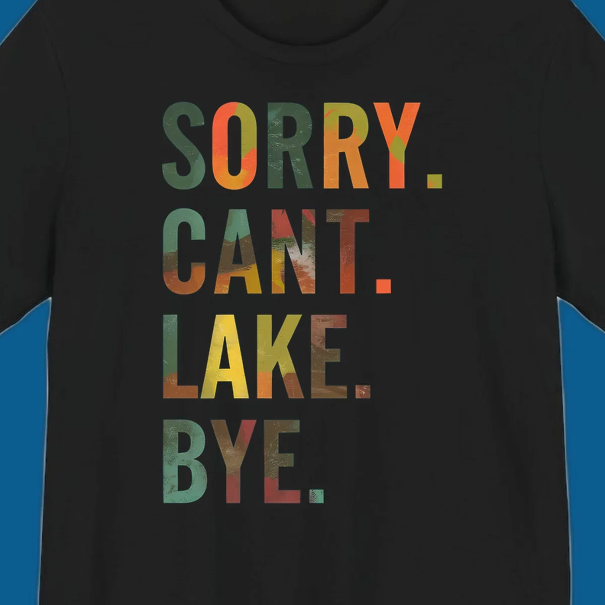 Lake life farewell typography design with bold letters spelling "Sorry Can't Lake Bye."