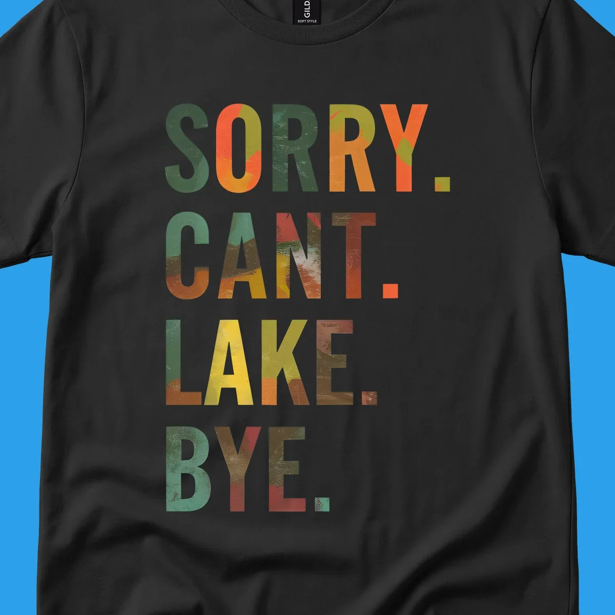 Lake life farewell typography design with bold letters spelling "Sorry Can't Lake Bye."