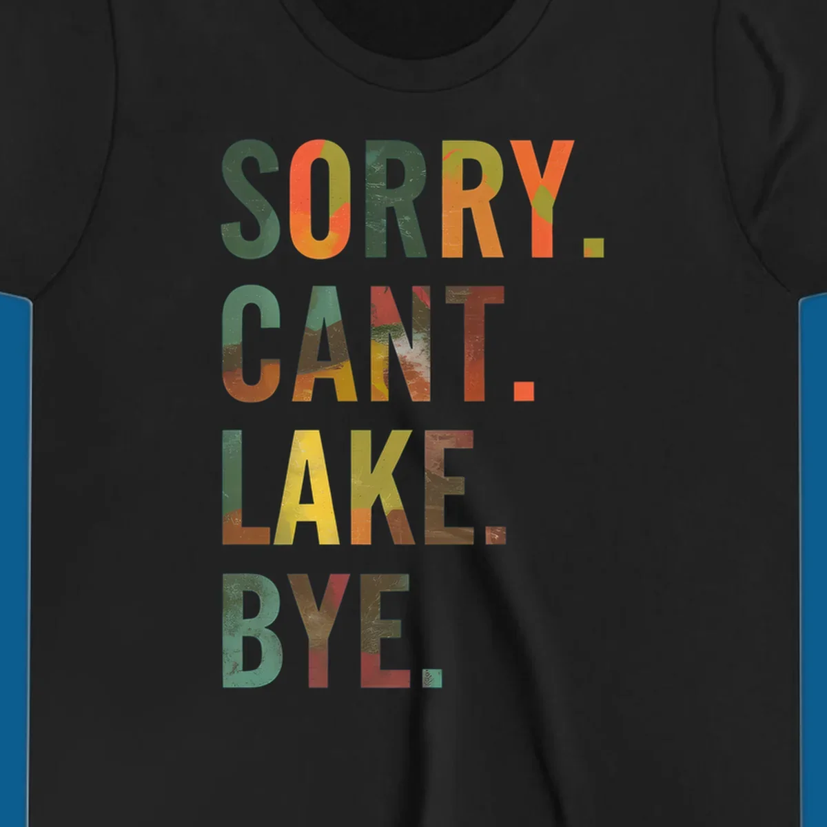 Lake life farewell typography design with bold letters spelling "Sorry Can't Lake Bye."