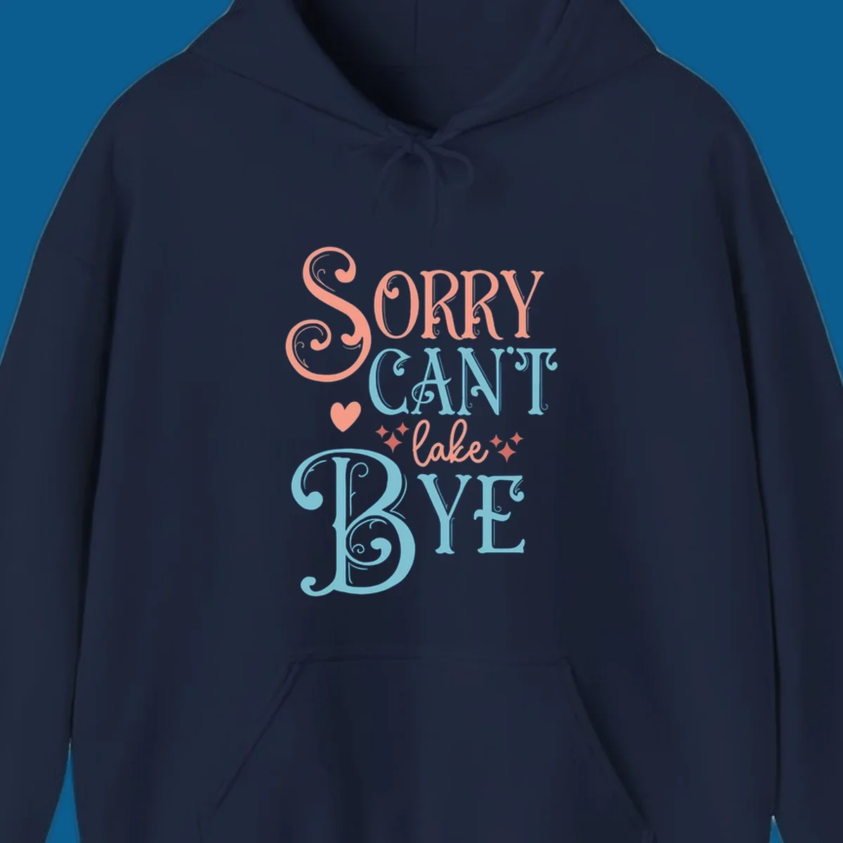 Sorry Can't Lake Bye text design with heart and sparkles.