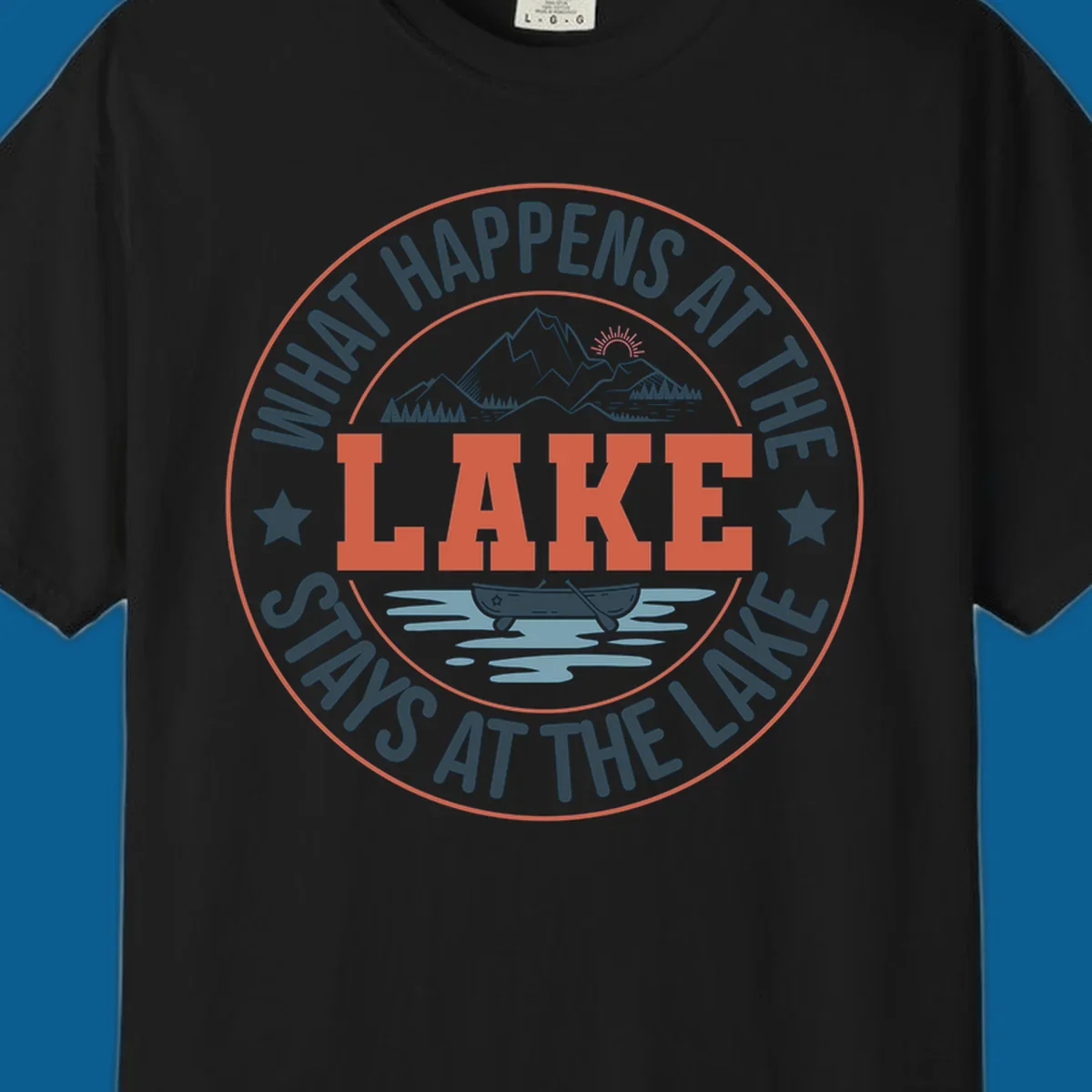 Circular badge design with "What Happens At The Lake Stays At The Lake" text and lake graphic.