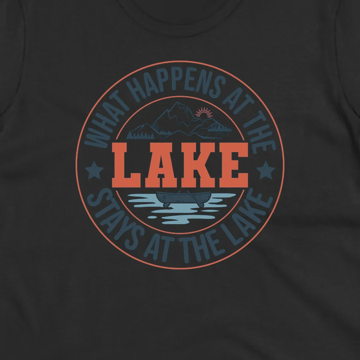 Circular badge design with "What Happens At The Lake Stays At The Lake" text and lake graphic.