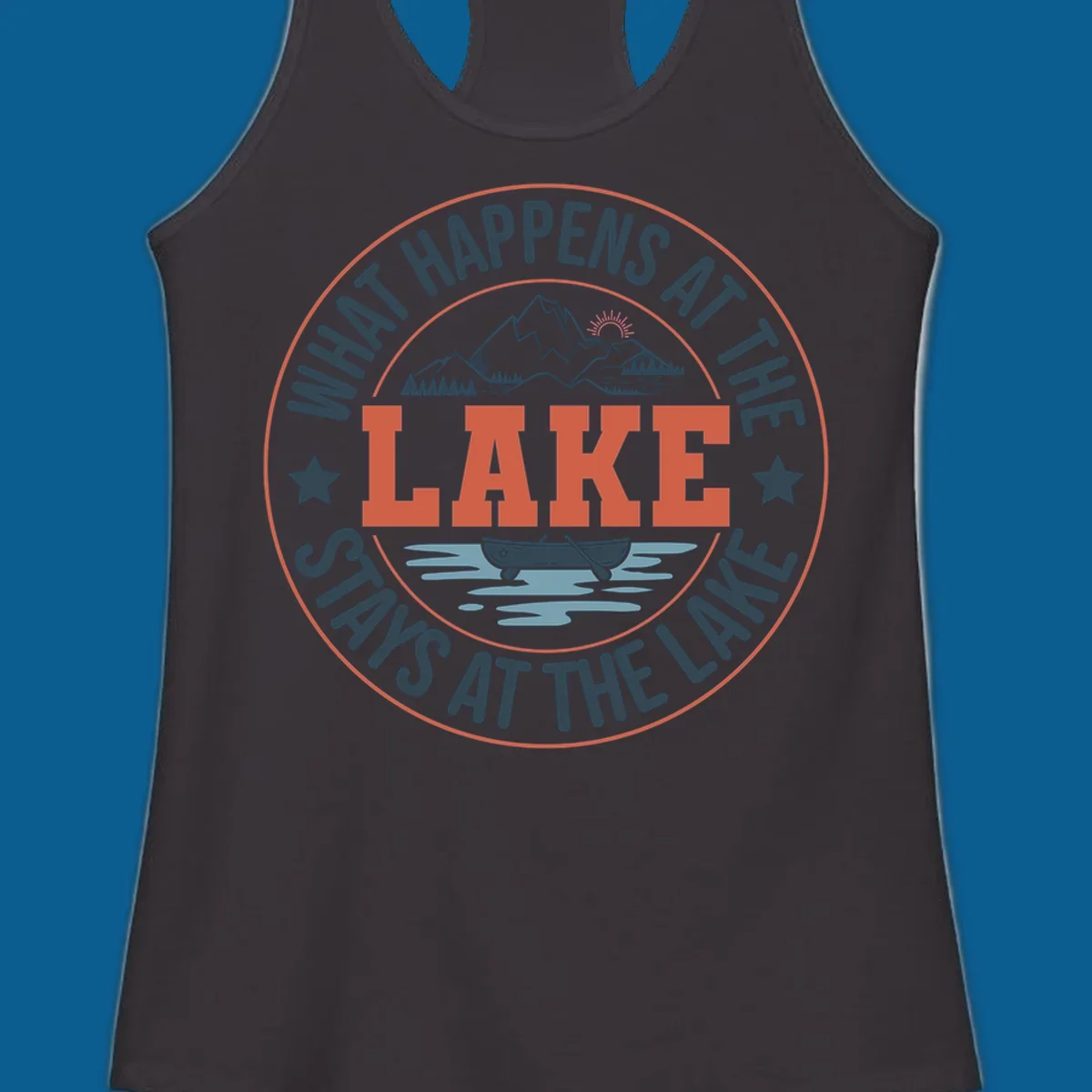 Circular badge design with "What Happens At The Lake Stays At The Lake" text and lake graphic.