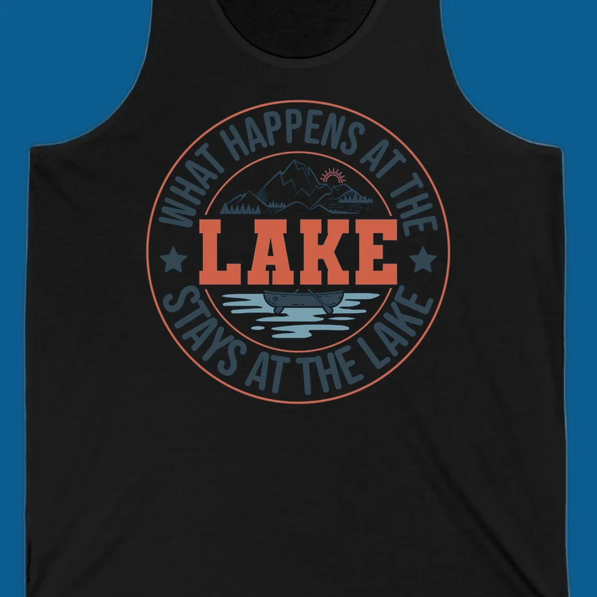 Circular badge design with "What Happens At The Lake Stays At The Lake" text and lake graphic.