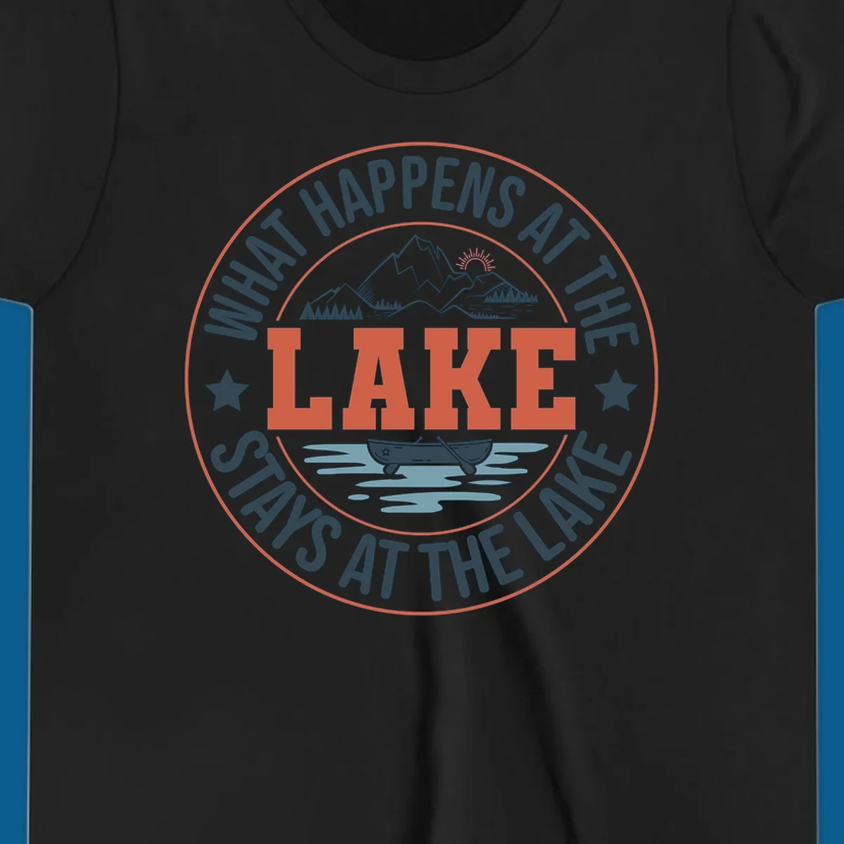 Circular badge design with "What Happens At The Lake Stays At The Lake" text and lake graphic.