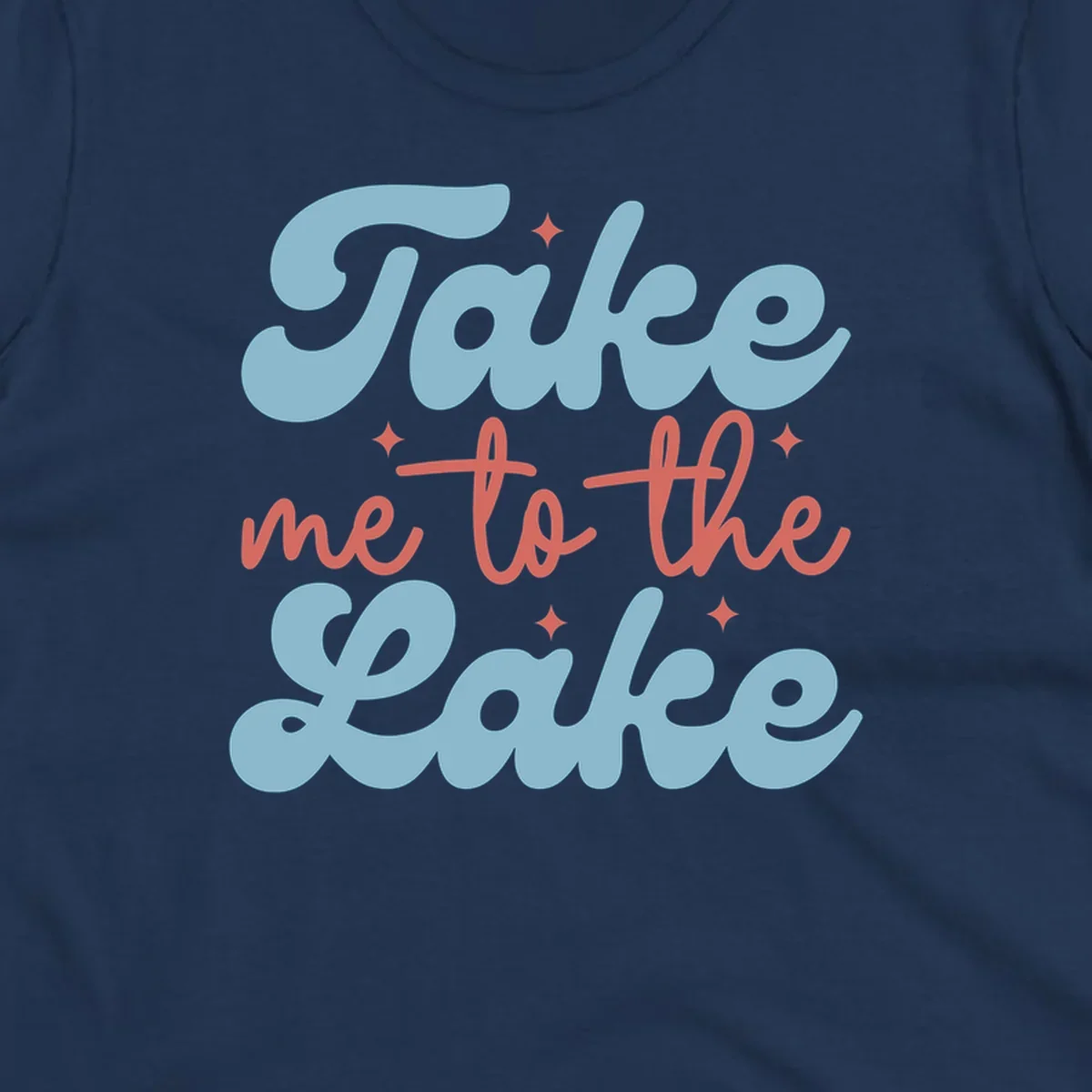 Retro 'Take me to the lake' text design with blue and coral lettering and white starbursts.
