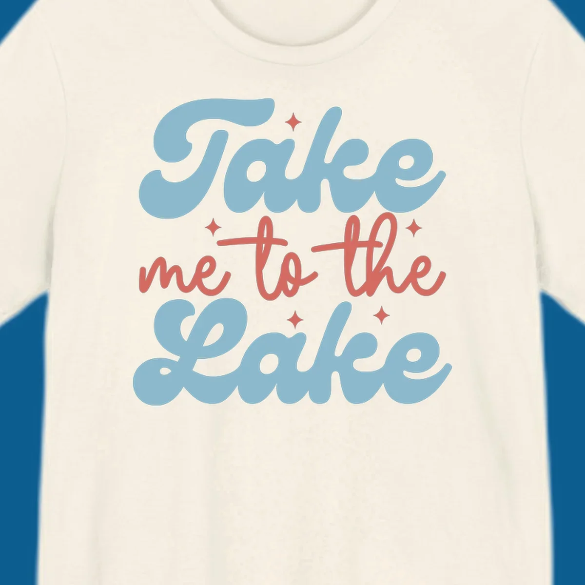 Retro 'Take me to the lake' text design with blue and coral lettering and white starbursts.