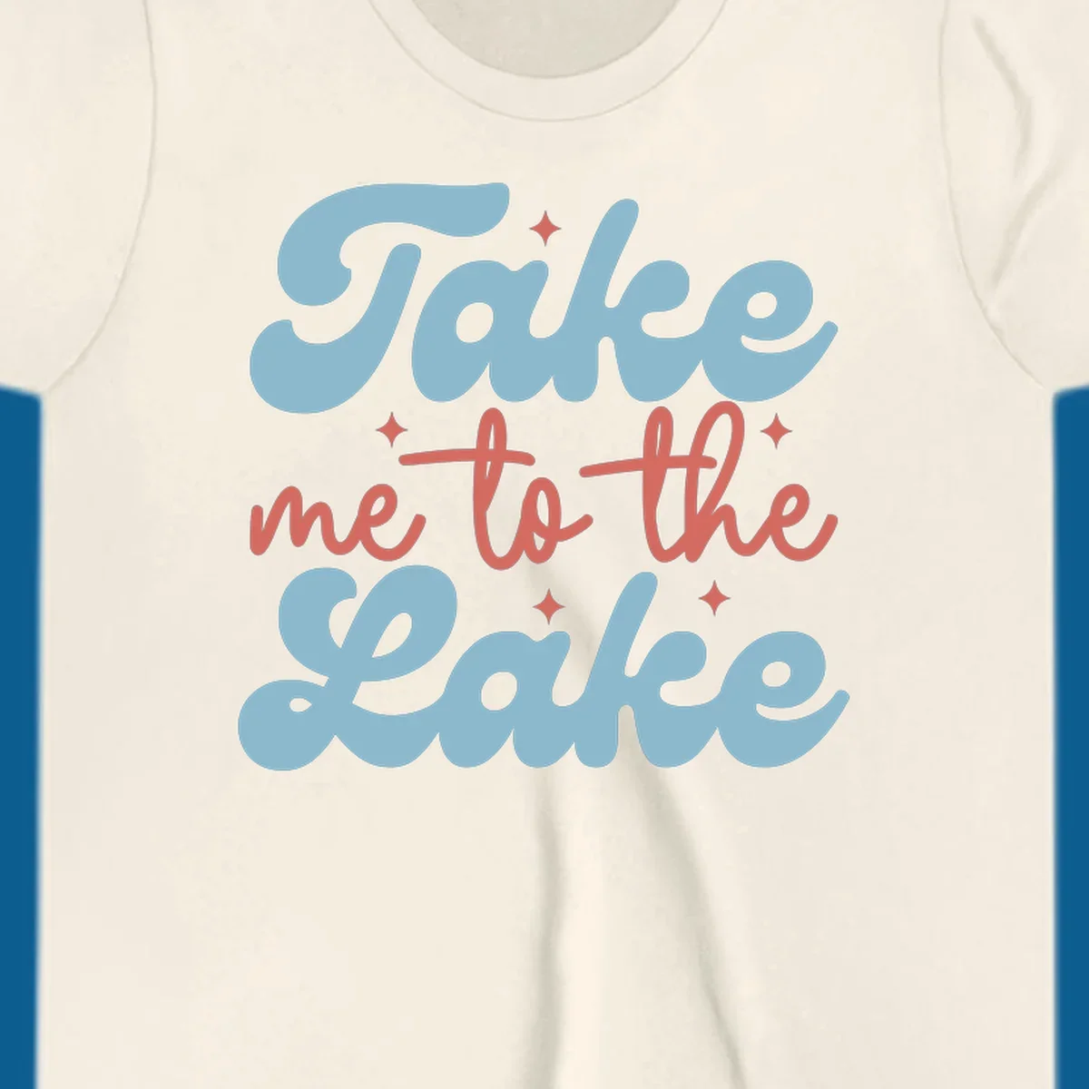 Retro 'Take me to the lake' text design with blue and coral lettering and white starbursts.