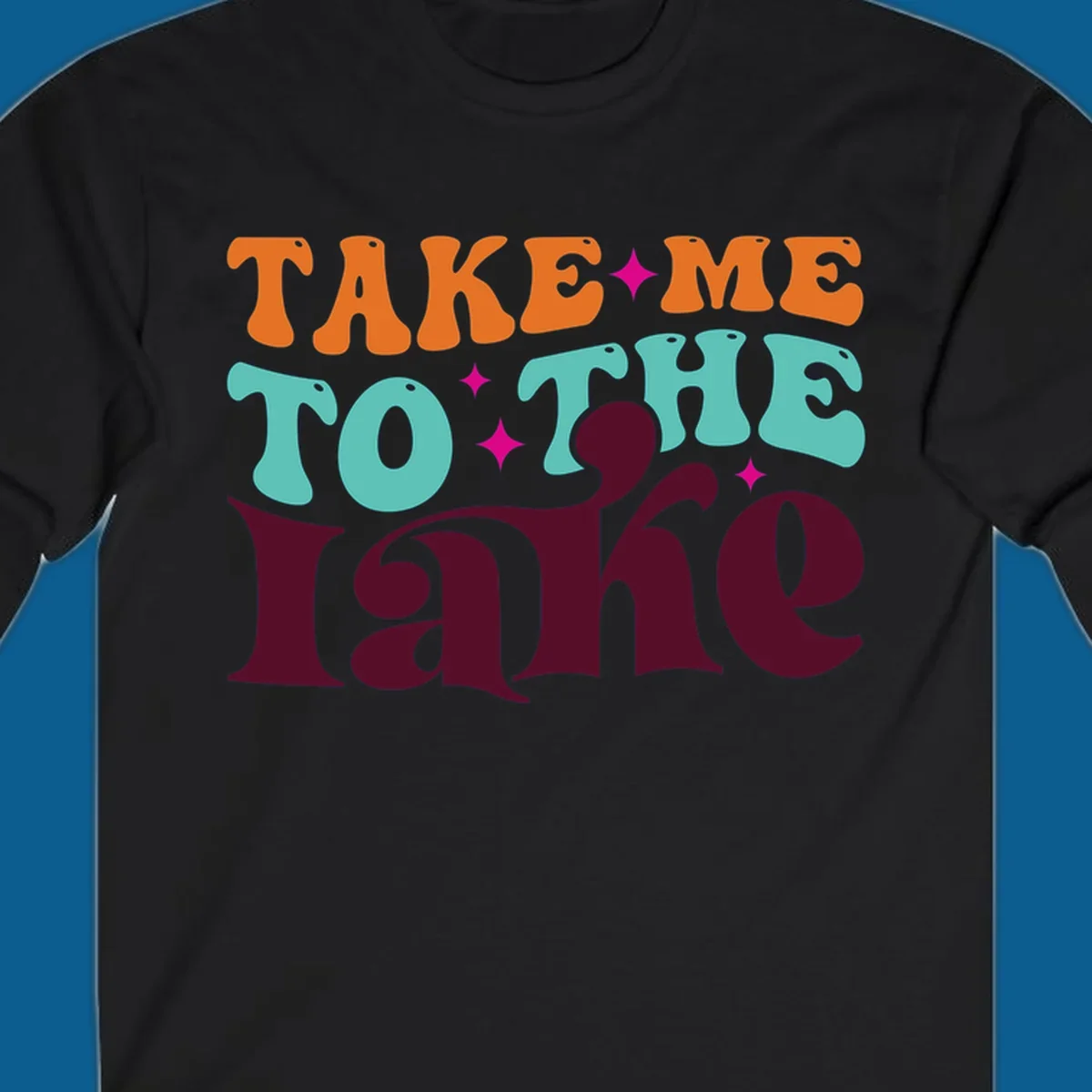 Retro typography design with the phrase 'TAKE ME TO THE lake' in orange, teal, and purple.