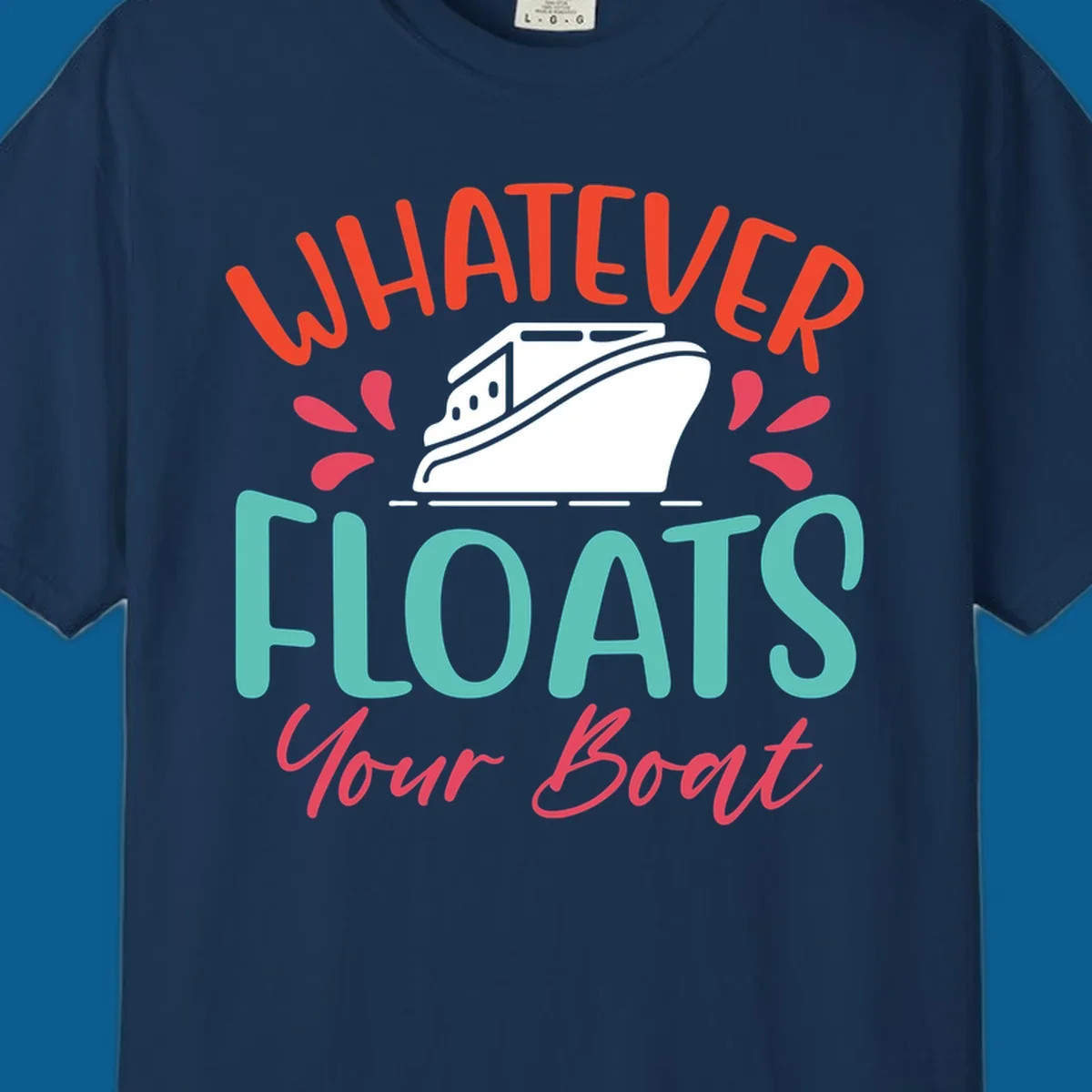 Whatever floats your boat design with a boat illustration and colorful text.