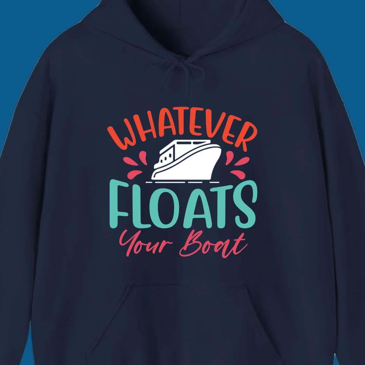 Whatever floats your boat design with a boat illustration and colorful text.