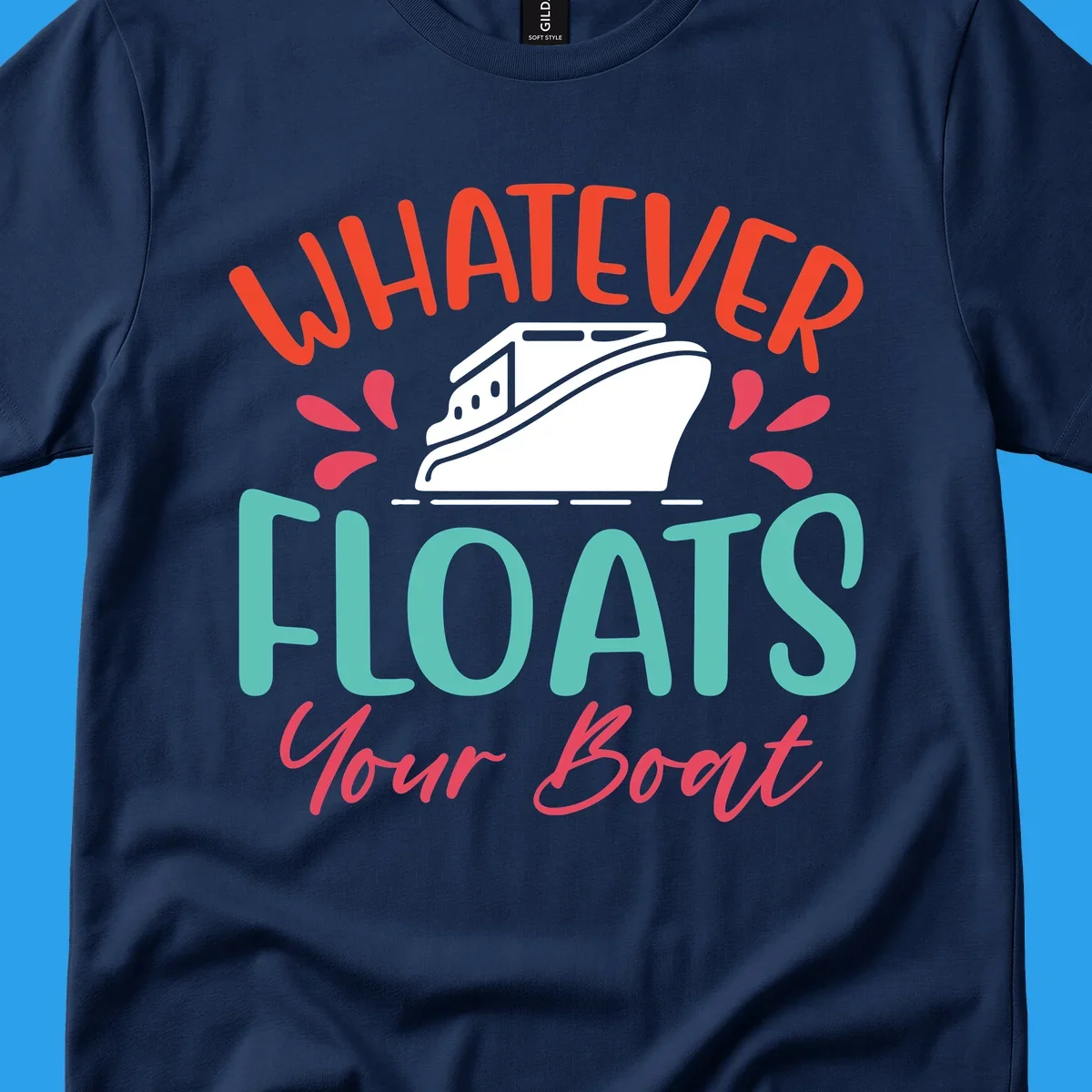 Whatever floats your boat design with a boat illustration and colorful text.