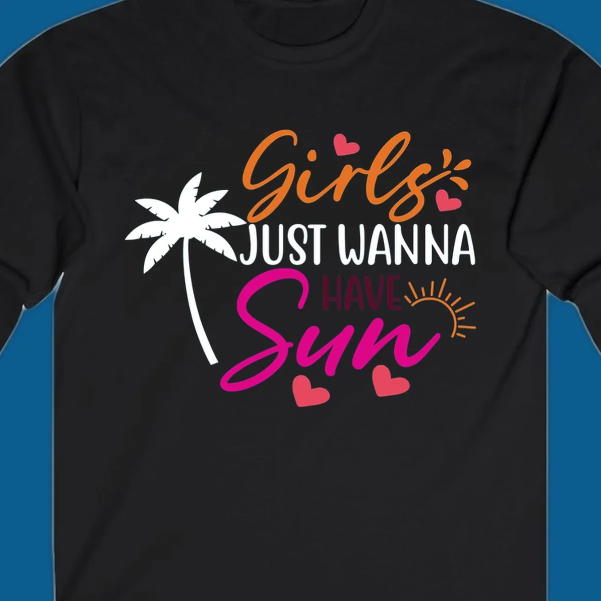Girls just wanna have sun text with palm tree and sun graphics