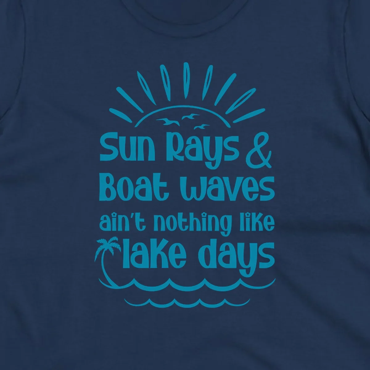 Sun rays boat waves ain't nothing like lake days text design with sun, birds, palm tree, and waves.