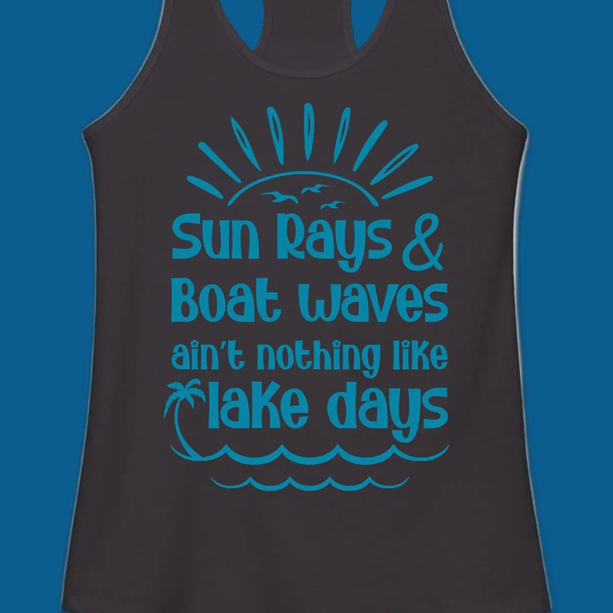 Sun rays boat waves ain't nothing like lake days text design with sun, birds, palm tree, and waves.