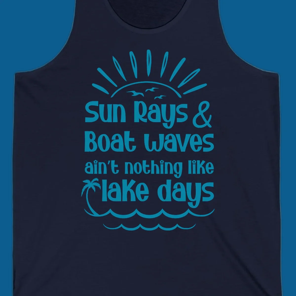 Sun rays boat waves ain't nothing like lake days text design with sun, birds, palm tree, and waves.