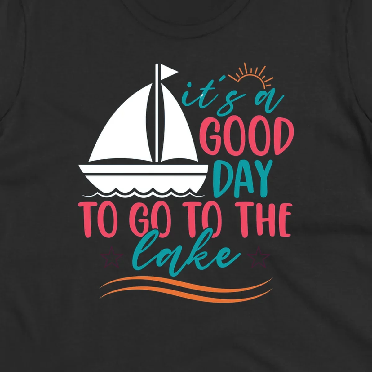 It's a good day to go to the lake sailboat graphic