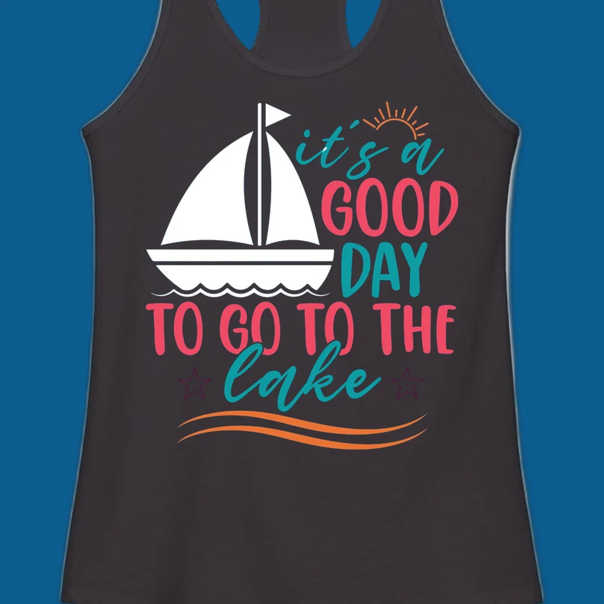 It's a good day to go to the lake sailboat graphic