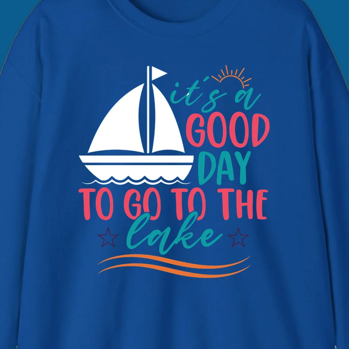 It's a good day to go to the lake sailboat graphic
