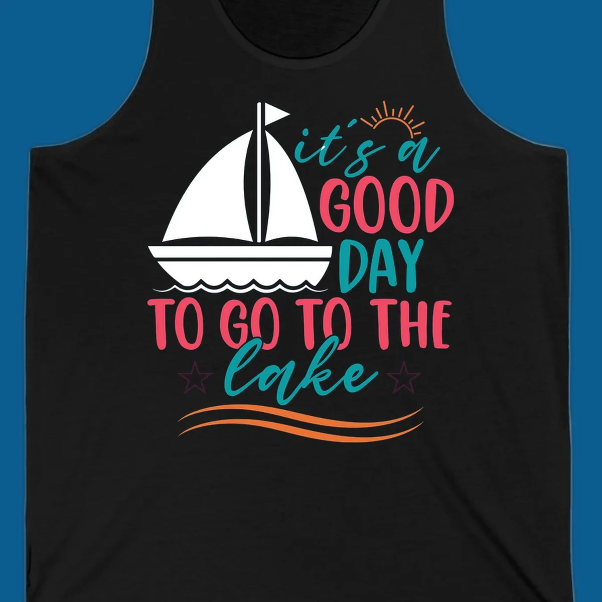 It's a good day to go to the lake sailboat graphic