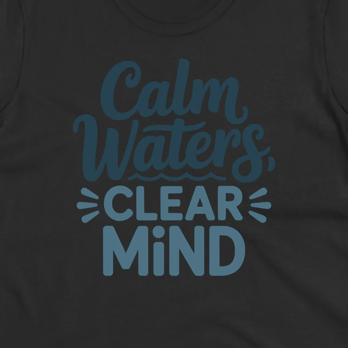 Calm Waters Clear Mind typography design with wavy lines, dark blue and teal colors.
