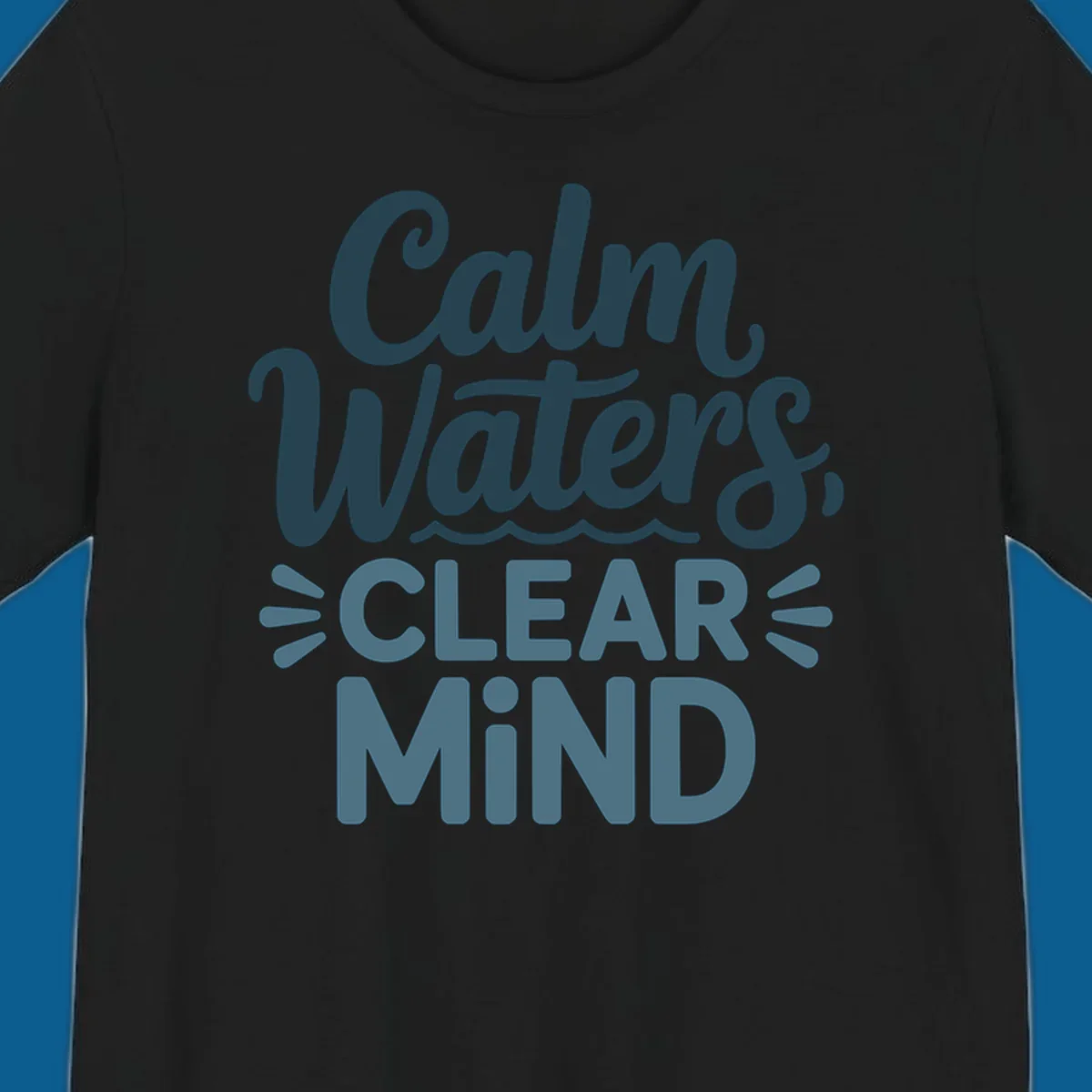 Calm Waters Clear Mind typography design with wavy lines, dark blue and teal colors.