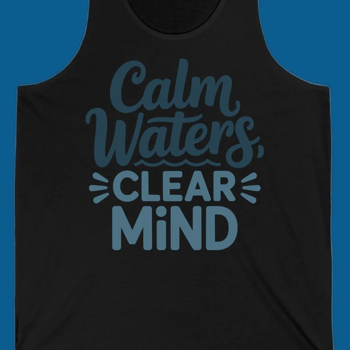 Calm Waters Clear Mind typography design with wavy lines, dark blue and teal colors.