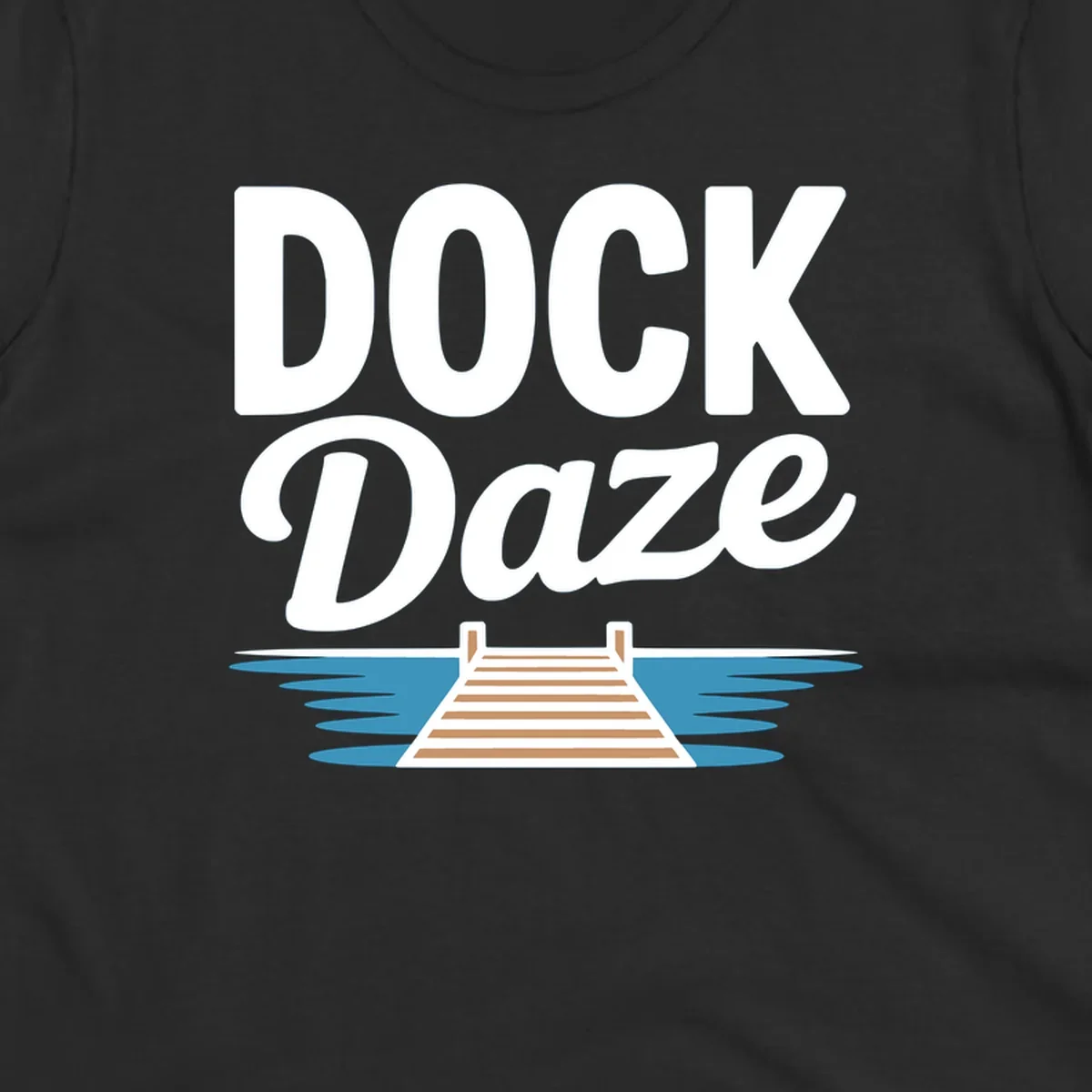 Dock Daze lake life design featuring text and a wooden dock on blue water.