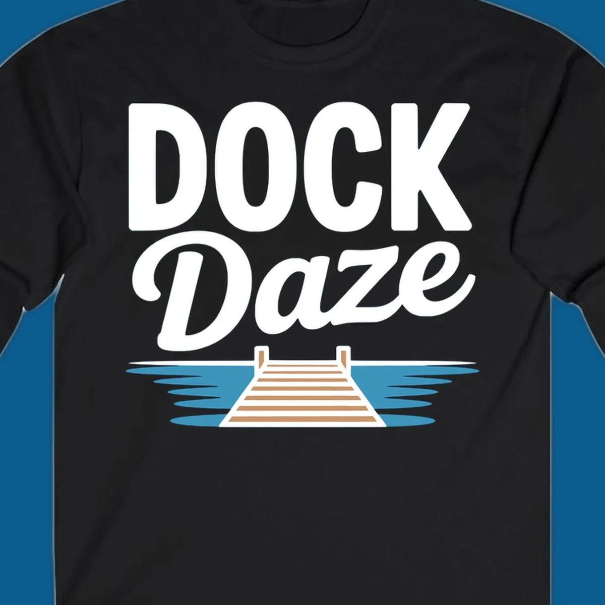 Dock Daze lake life design featuring text and a wooden dock on blue water.
