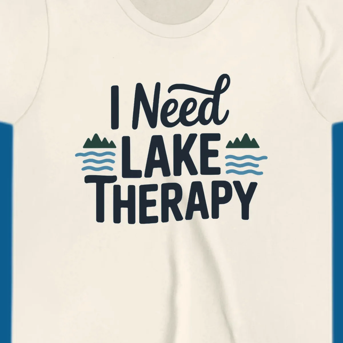 I Need Lake Therapy text with mountains and waves graphics