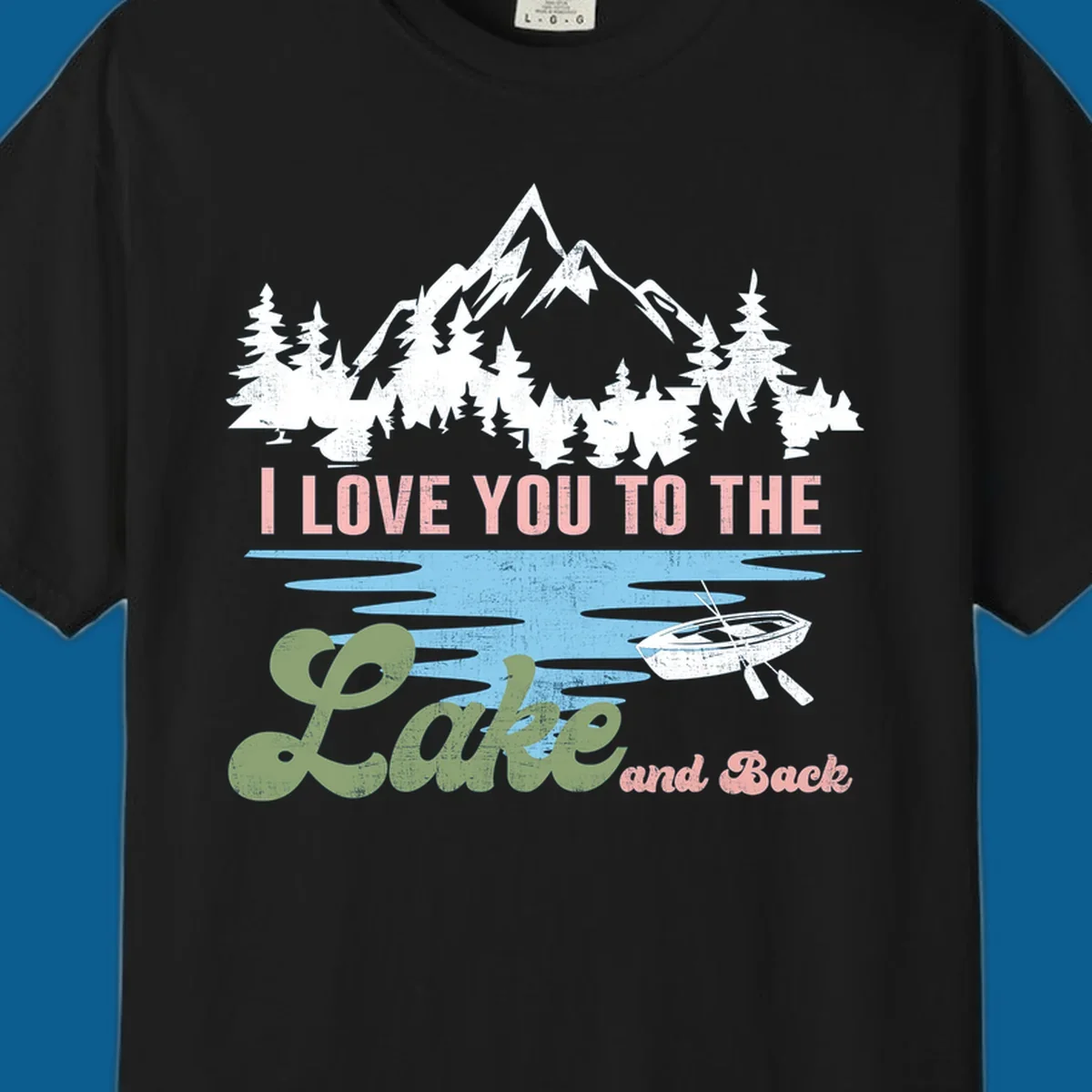 Illustration of mountains, pine trees, and a lake with the text 'I Love You To The Lake And Back', representing lake love escape.