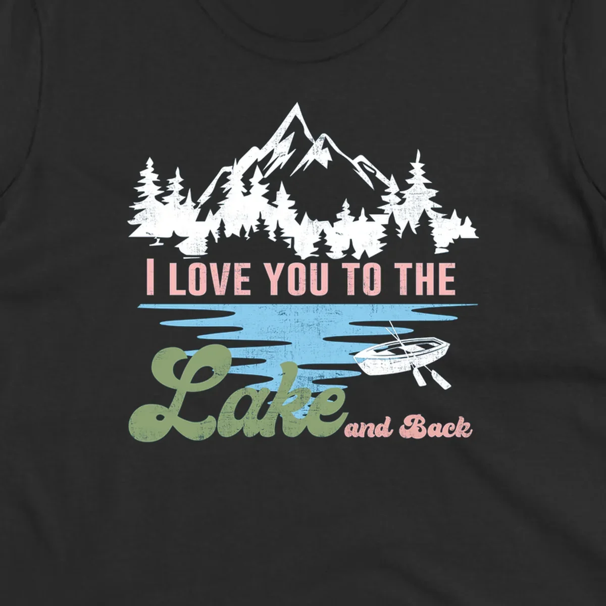 Illustration of mountains, pine trees, and a lake with the text 'I Love You To The Lake And Back', representing lake love escape.
