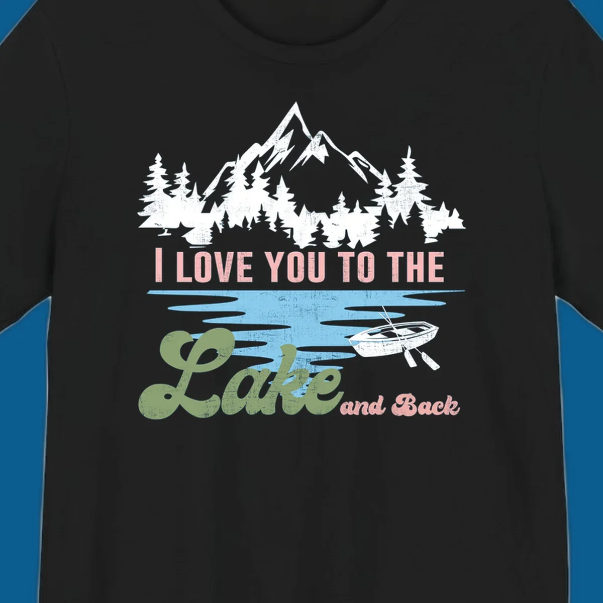 Illustration of mountains, pine trees, and a lake with the text 'I Love You To The Lake And Back', representing lake love escape.