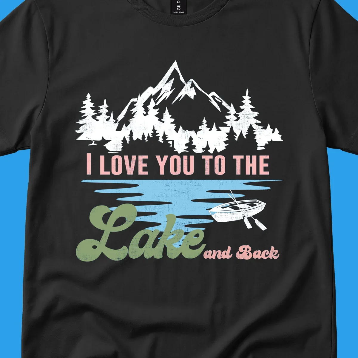 Illustration of mountains, pine trees, and a lake with the text 'I Love You To The Lake And Back', representing lake love escape.
