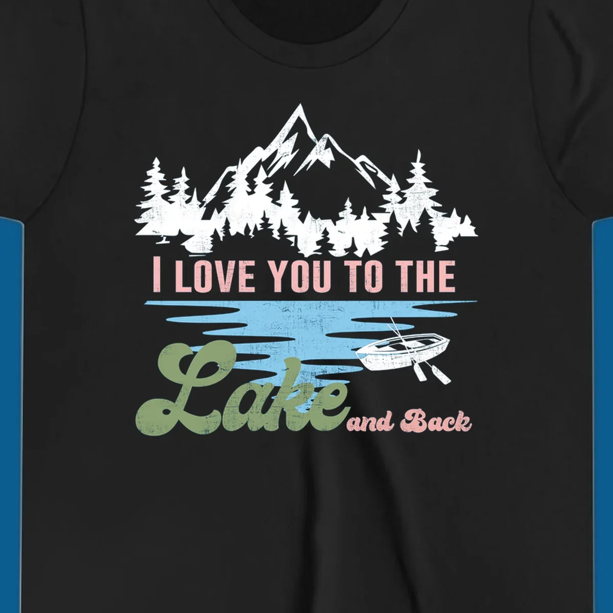Illustration of mountains, pine trees, and a lake with the text 'I Love You To The Lake And Back', representing lake love escape.