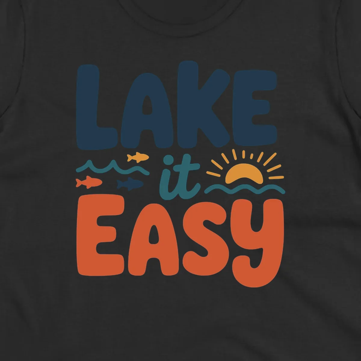 Lake it Easy text with waves, fish, and sun graphic. lake life.