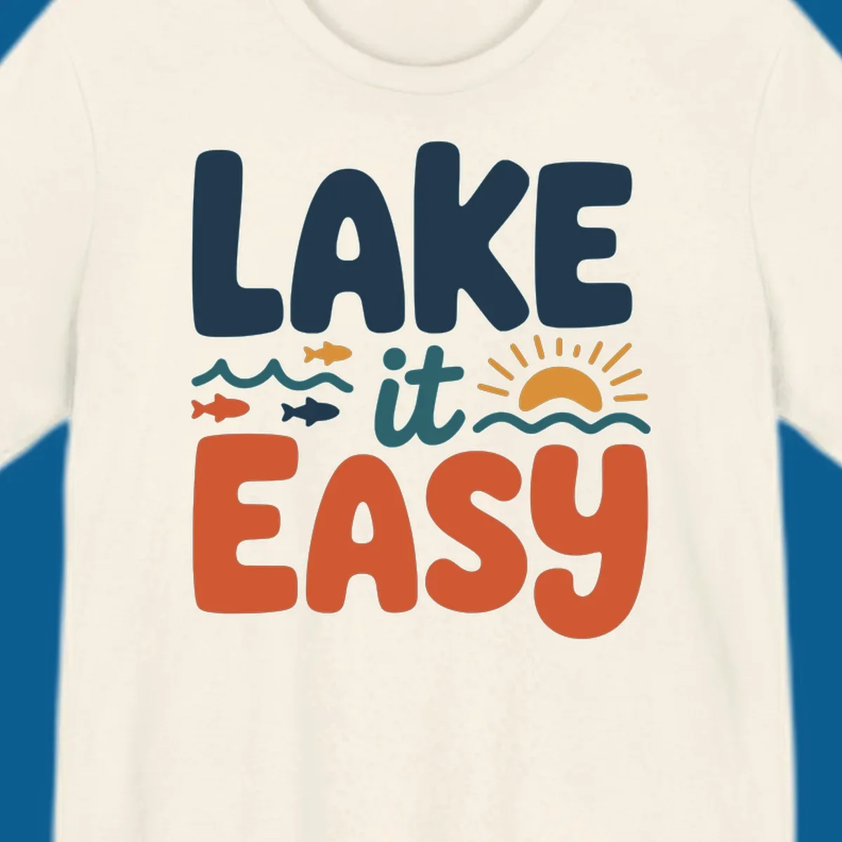 Lake it Easy text with waves, fish, and sun graphic. lake life.