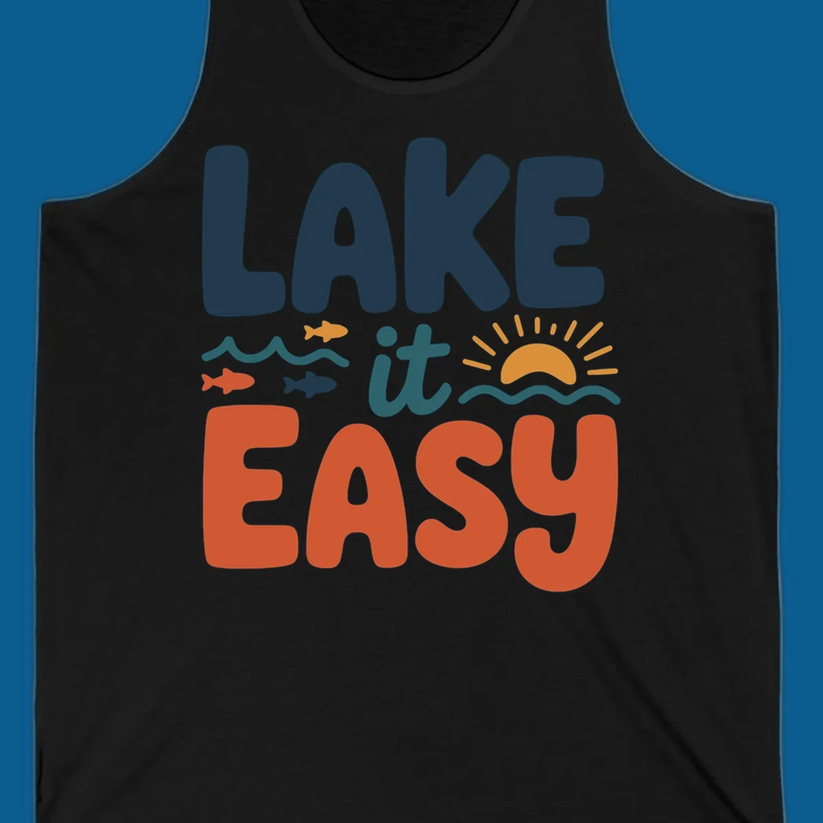 Lake it Easy text with waves, fish, and sun graphic. lake life.