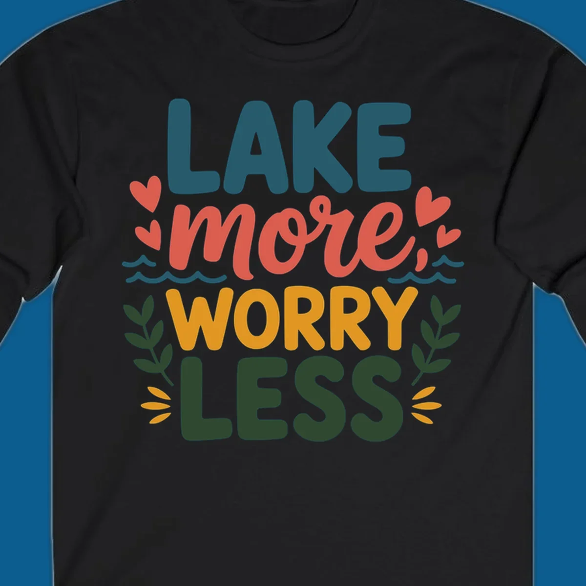 Lake life sentiment design with text LAKE more WORRY LESS, hearts, and nature elements.