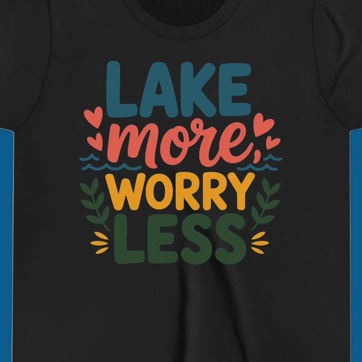 Lake life sentiment design with text LAKE more WORRY LESS, hearts, and nature elements.