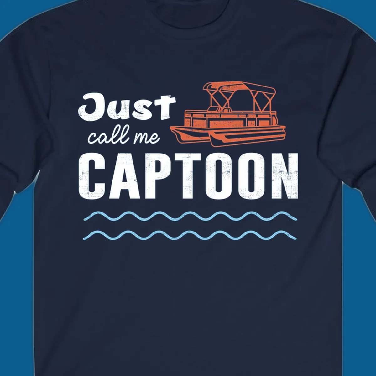 Just Call Me Captoon text and pontoon boat illustration for lake life