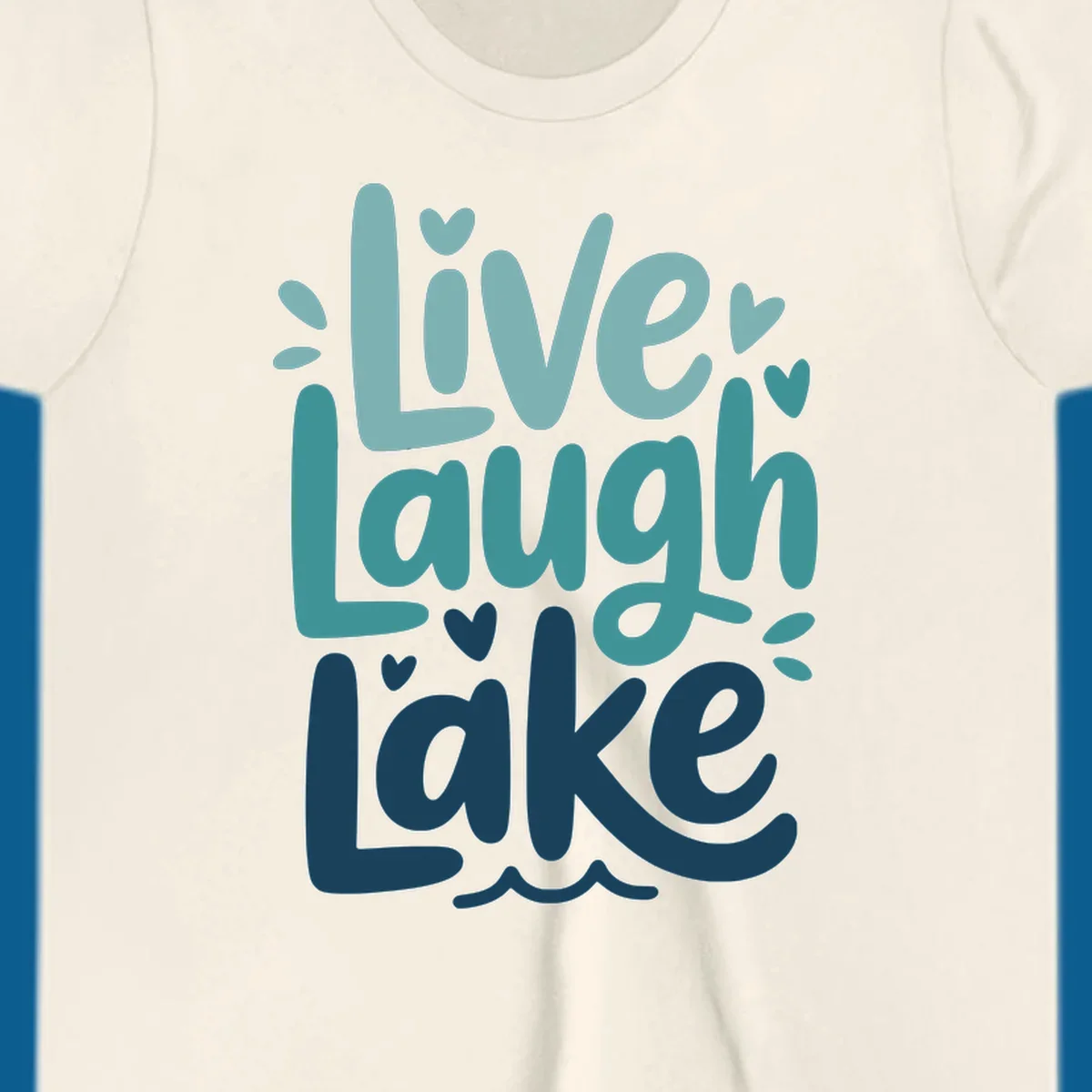 Live Laugh Lake typography design with teal and blue colors.