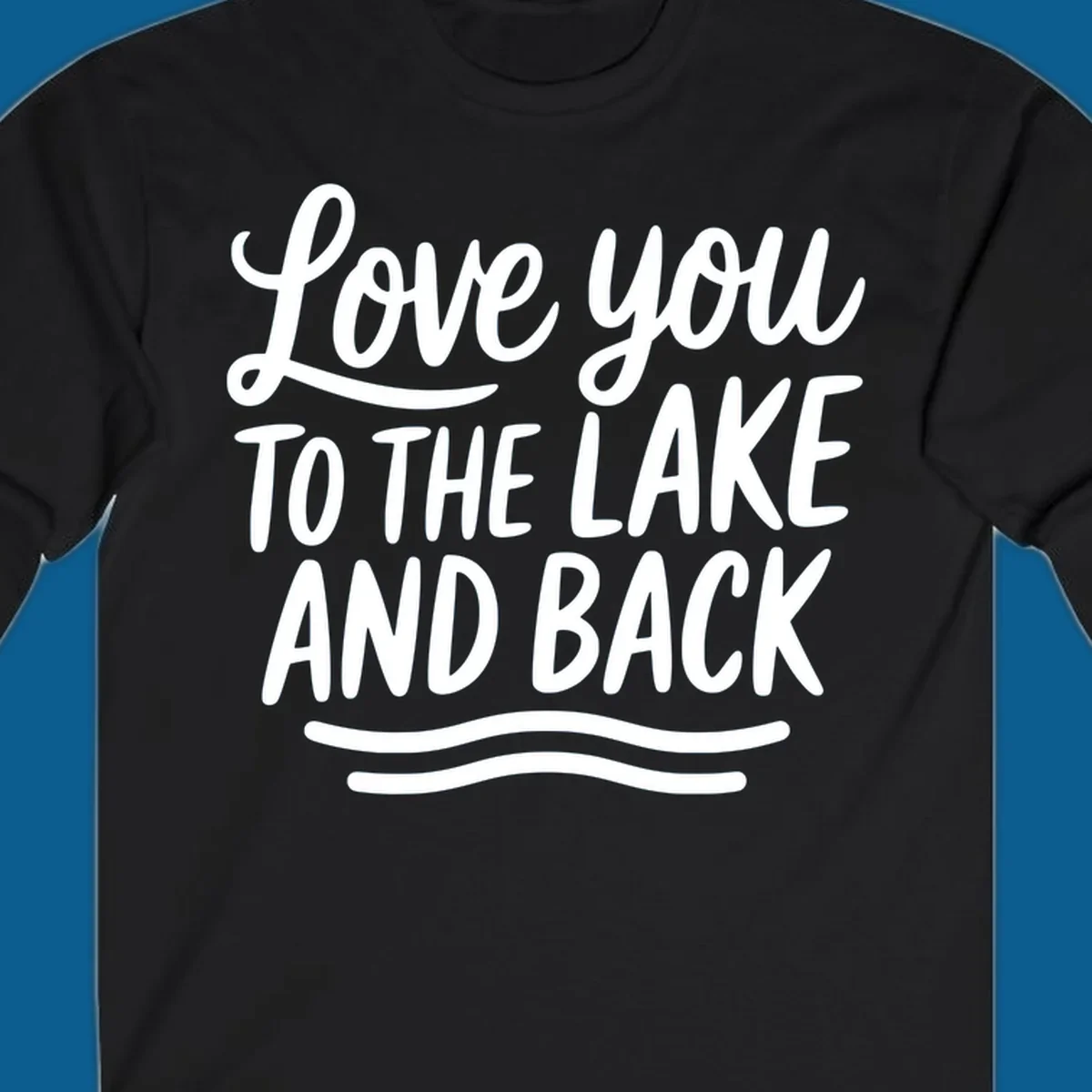 Love you to the lake and back typography with wavy lines.
