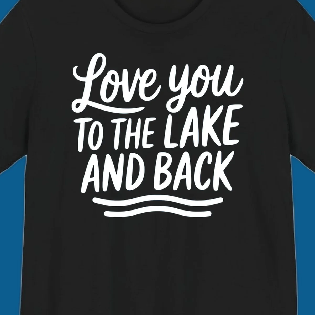 Love you to the lake and back typography with wavy lines.