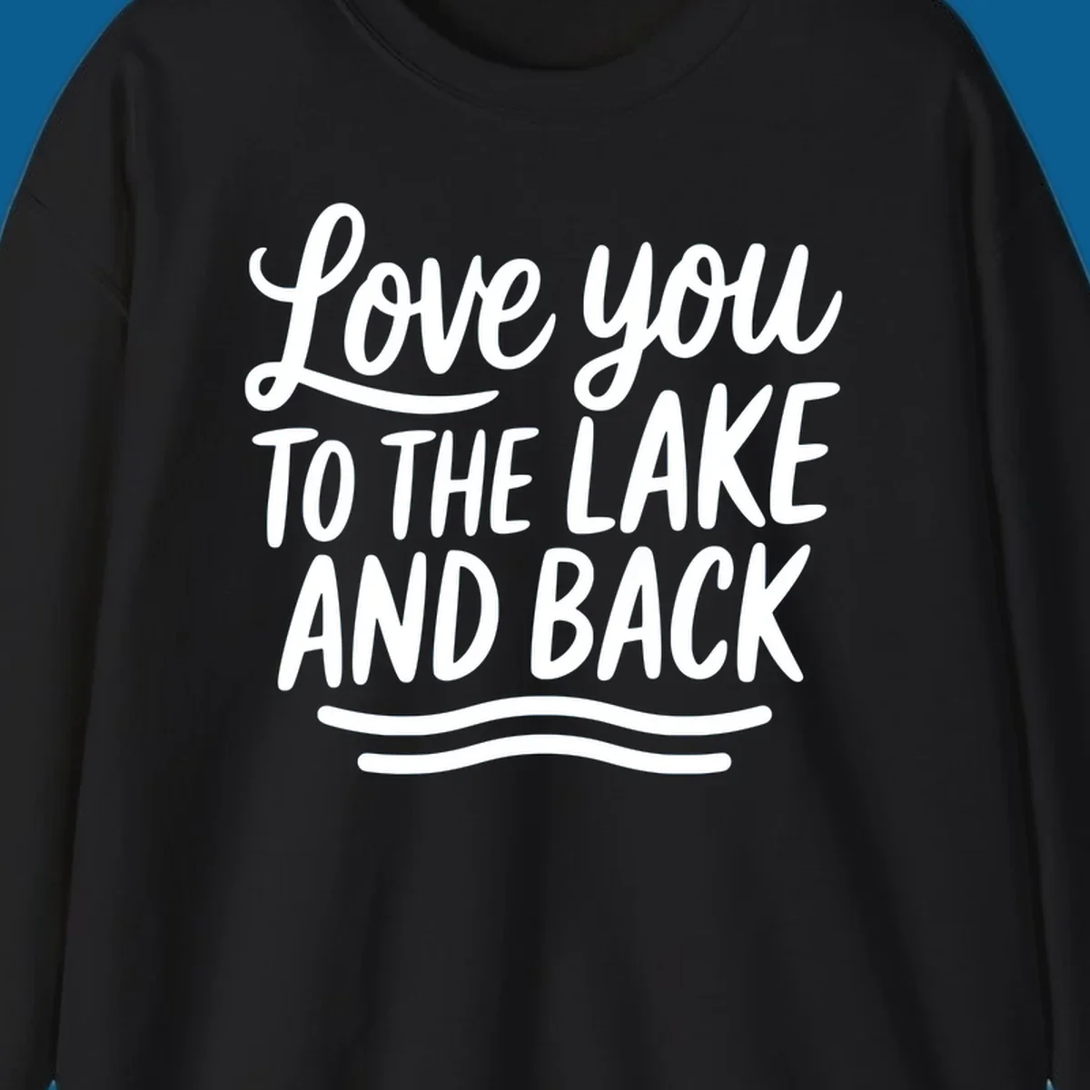 Love you to the lake and back typography with wavy lines.