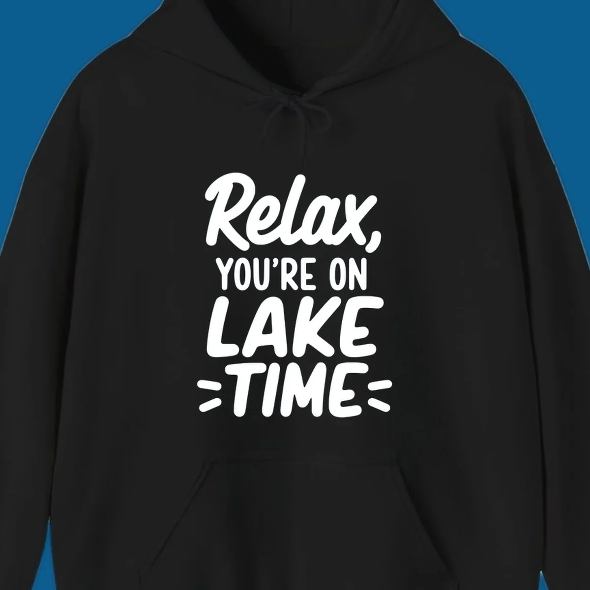 Lake-time-relaxation typography design with the phrase "Relax, YOU'RE ON LAKE TIME".