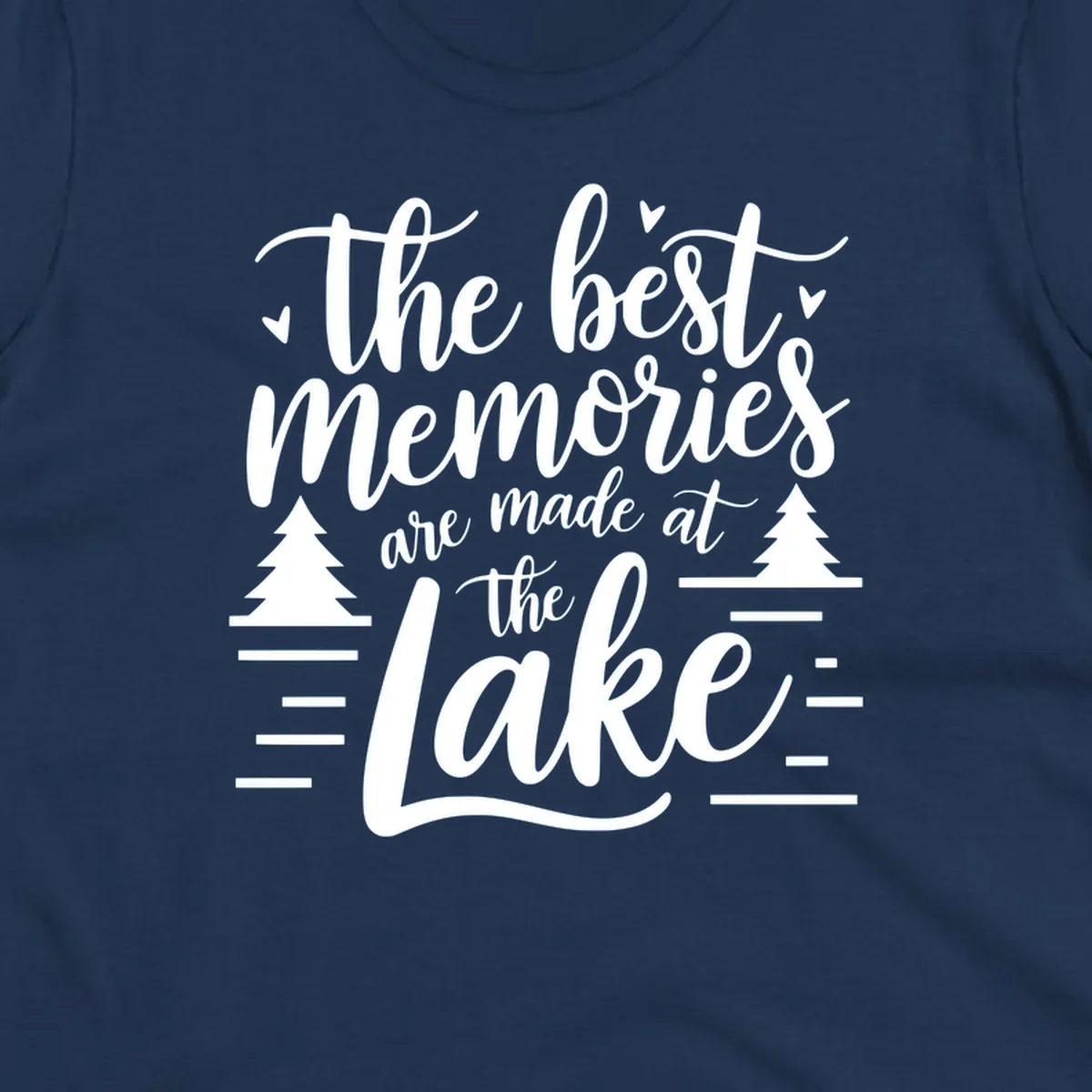 The best memories are made at the lake text with trees and water lines for lake life memories.