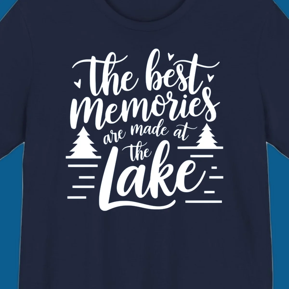 The best memories are made at the lake text with trees and water lines for lake life memories.